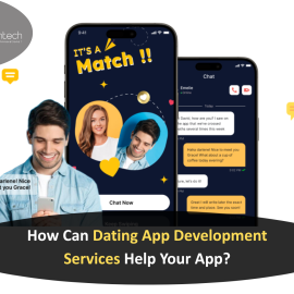 How Can Dating App Development Services Help Your App?