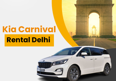 Kia Carnival Rental in Delhi – Comfortable and Spacious Ride